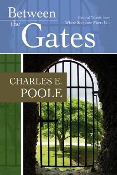 portada between the gates: helpful words from where scripture meets life (en Inglés)
