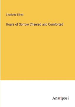 portada Hours of Sorrow Cheered and Comforted (en Inglés)
