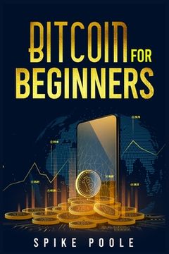 portada Bitcoin for Beginners: How to Invest in Cryptocurrencies and Diversify Your Investment Portfolio with this Ultimate Guide (2022 Crash Course) 
