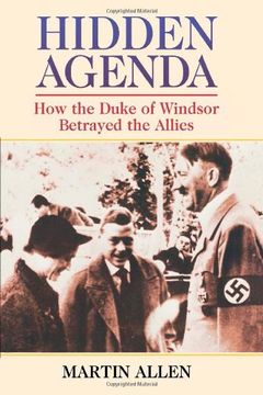 portada Hidden Agenda: How the Duke of Windsor Betrayed the Allies (en Inglés)