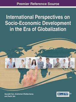 portada International Perspectives on Socio-Economic Development in the Era of Globalization (Advances in Electronic Government, Digital Divide, and Regional Development)