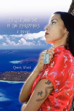 portada to live and die in the philippines (en Inglés)
