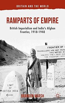 portada Ramparts of Empire: British Imperialism and India's Afghan Frontier, 1918-1948 (Britain and the World)