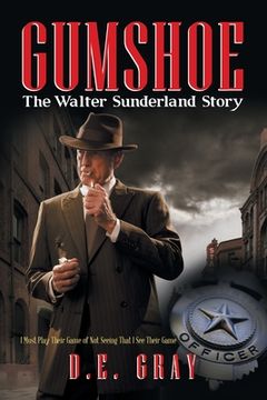 portada Gumshoe: The Walter Sunderland Story (en Inglés)