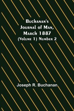 portada Buchanan's Journal of Man, March 1887 (Volume 1) Number 2