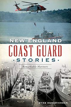 portada New England Coast Guard Stories: Remarkable Mariners (American Heritage) (in English)
