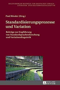 portada Standardisierungsprozesse und Variation: Beitrã¤Ge zur Engfã¼Hrung von Standardsprachenforschung und Variationslinguistik (Regensburger Beitrã¤Ge zur. Und Kulturwissenschaft) (German Edition) (en Alemán)