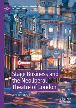 portada Stage Business and the Neoliberal Theatre of London 