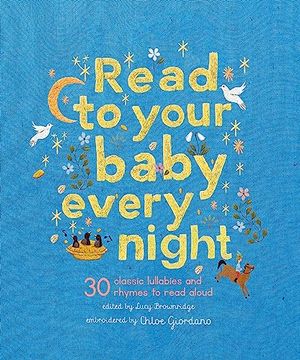portada Read to Your Baby Every Night: 30 Classic Lullabies and Rhymes to Read Aloud (Stitched Storytime, 3) (en Inglés)