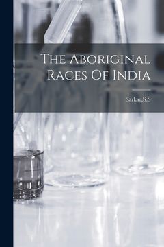 portada The Aboriginal Races Of India (en Inglés)