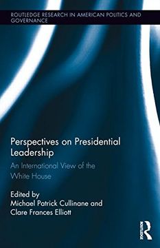 portada Perspectives on Presidential Leadership: An International View of the White House (Routledge Research in American Politics and Governance) (en Inglés)