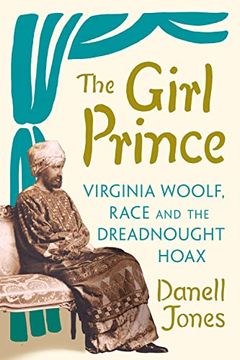 portada The Girl Prince: Virginia Woolf, Race and the Dreadnought Hoax 