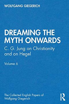 portada Dreaming the Myth Onwards": C. G. Jung on Christianity and on Hegel, Volume 6 (en Inglés)