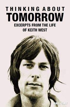 portada Thinking About Tomorrow: Excerpts From the Life of Keith West (en Inglés)