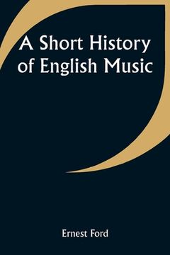 portada A Short History of English Music (en Inglés)