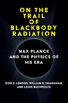 portada On the Trail of Blackbody Radiation: Max Planck and the Physics of his era (en Inglés)