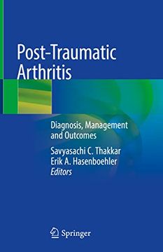 portada Post-Traumatic Arthritis: Diagnosis, Management and Outcomes (en Inglés)