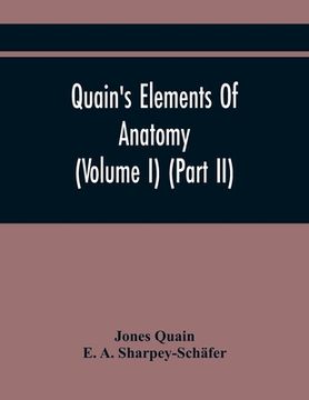 portada Quain'S Elements Of Anatomy (Volume I) (Part Ii) (in English)