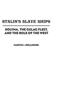 portada Stalin's Slave Ships: Kolyma, the Gulag Fleet, and the Role of the West (en Inglés)