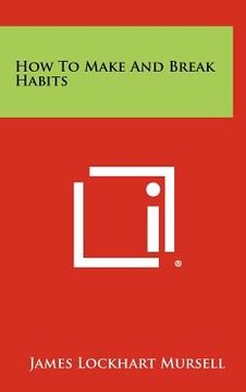 portada how to make and break habits (in English)