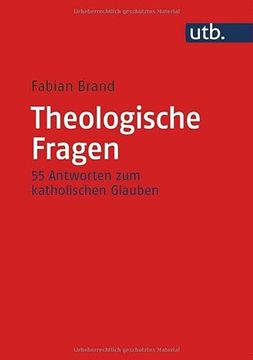 portada Theologische Fragen 55 Antworten zum Katholischen Glauben (in German)