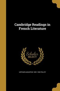 portada Cambridge Readings in French Literature (en Inglés)