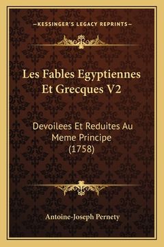 portada Les Fables Egyptiennes Et Grecques V2: Devoilees Et Reduites Au Meme Principe (1758) (en Francés)
