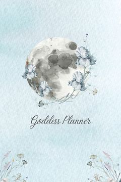 portada Goddess Planner - Undated Weekly, Monthly 6"x 9" with Moon Journal, To-Do Lists, Self-Care and Habit Tracker (en Inglés)