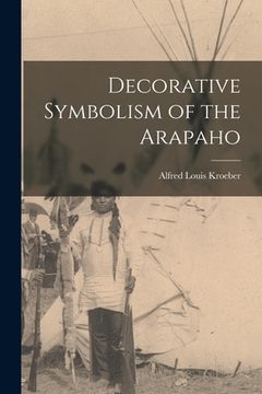 portada Decorative Symbolism of the Arapaho (en Inglés)