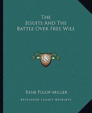 portada the jesuits and the battle over free will