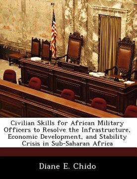 portada civilian skills for african military officers to resolve the infrastructure, economic development, and stability crisis in sub-saharan africa