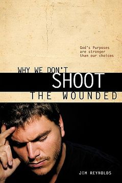 portada why we don't shoot the wounded (en Inglés)