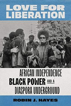 portada Love for Liberation: African Independence, Black Power, and a Diaspora Underground (in English)