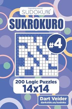 portada Sudoku Sukrokuro - 200 Logic Puzzles 14x14 (Volume 4) (en Inglés)