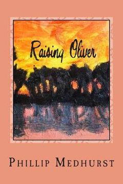 portada Raising Oliver: Advocacy of a special need 1982-2012 (en Inglés)