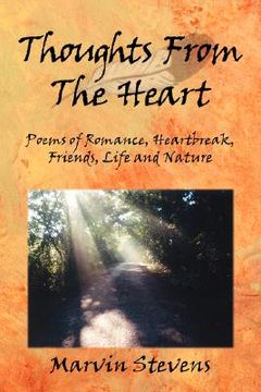 portada thoughts from the heart: poems of romance, heartbreak, friends, life and nature (en Inglés)
