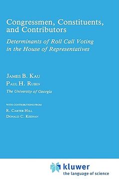 portada congressman, constituents and contributors: an analysis of determinants of roll-call voting in the house of representatives (in English)