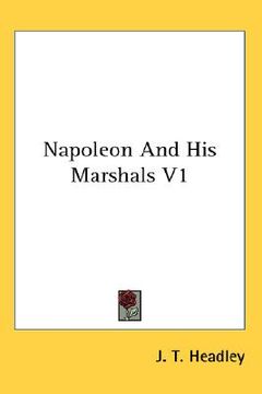 portada napoleon and his marshals v1 (en Inglés)