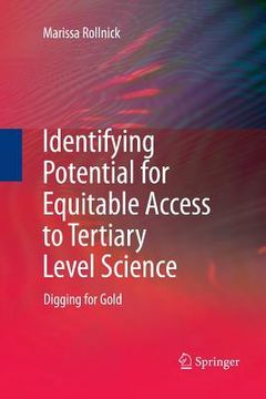 portada Identifying Potential for Equitable Access to Tertiary Level Science: Digging for Gold (en Inglés)
