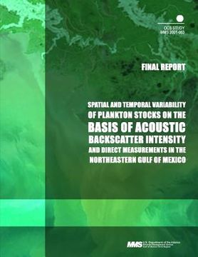portada Spatial and Temporal Variability of Plankton Stocks on the Basis of Acoustic Backscatter Intensity and Direct Measurements in the Northeastern Gulf of (en Inglés)