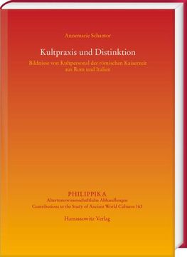 portada Kultpraxis Und Distinktion: Bildnisse Von Kultpersonal Der Romischen Kaiserzeit Aus ROM Und Italien (en Alemán)