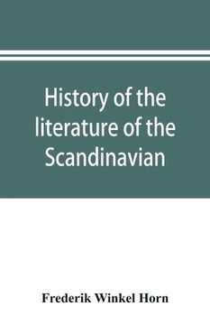 portada History of the literature of the Scandinavian North from the most ancient times to the present (en Inglés)