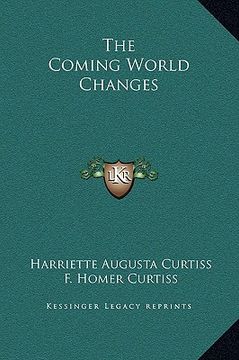 portada the coming world changes (en Inglés)