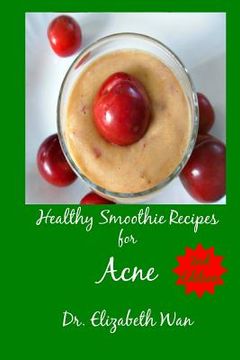 portada Healthy Smoothie Recipes for Acne 2nd Edition (en Inglés)