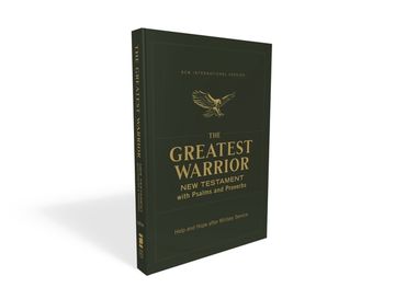 portada Niv, the Greatest Warrior New Testament with Psalms and Proverbs, Pocket-Sized, Paperback, Comfort Print: Help and Hope After Military Service