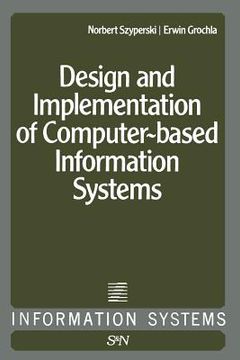 portada Design and Implementation of Computer-Based Information Systems (en Inglés)