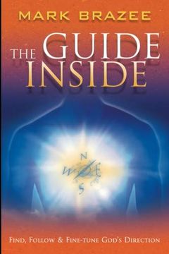portada The Guide Inside: Find, Follow and Fine-Tune God's Direction (en Inglés)