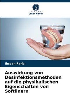 portada Auswirkung von Desinfektionsmethoden auf die physikalischen Eigenschaften von Softlinern (in German)