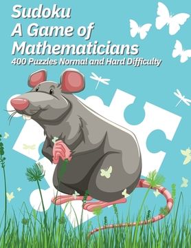 portada Sudoku A Game of Mathematicians 400 Puzzles Normal and Hard Difficulty (en Inglés)