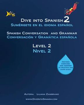 portada Dive into Spanish 2: Spanish Conversation and Grammar Level 2 (en Inglés)